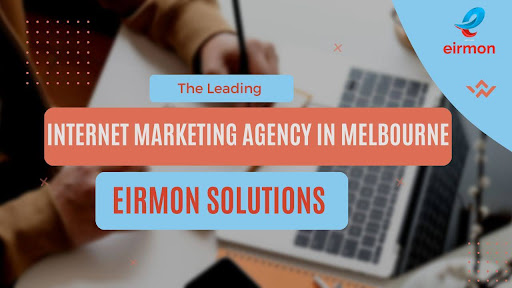 The Leading Internet Marketing Agency in Melbourne - Eirmon Solutions 